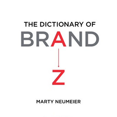 DICTIONARY OF BRAND by Marty Neurmeier of Liquid Agency - Google BrandLab V