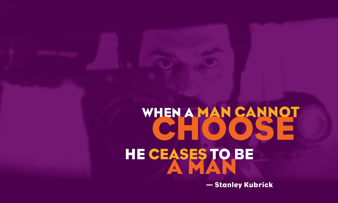Inspire Your World - Stanley Kubrick