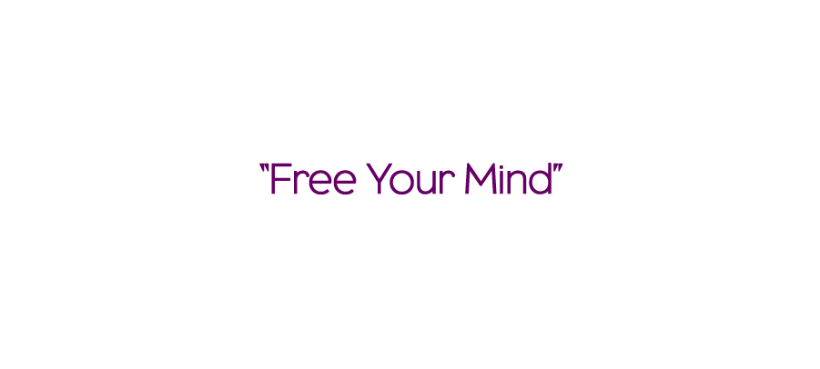 "Free Your Mind" - Positioning Tagline